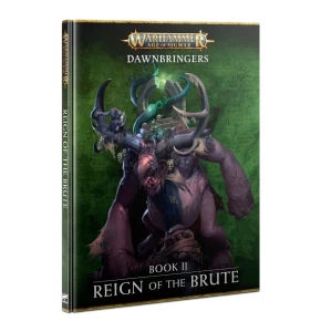 AGE OF SIGMAR: Dawnbringers: Book II – REIGN OF THE BRUTE