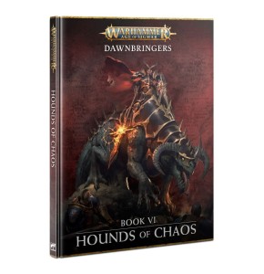 AGE OF SIGMAR: Dawnbringers: Book IV HOUNDS OF CHAOS