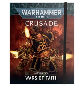 CRUSADE MISSON PACK: WARS OF FAITH